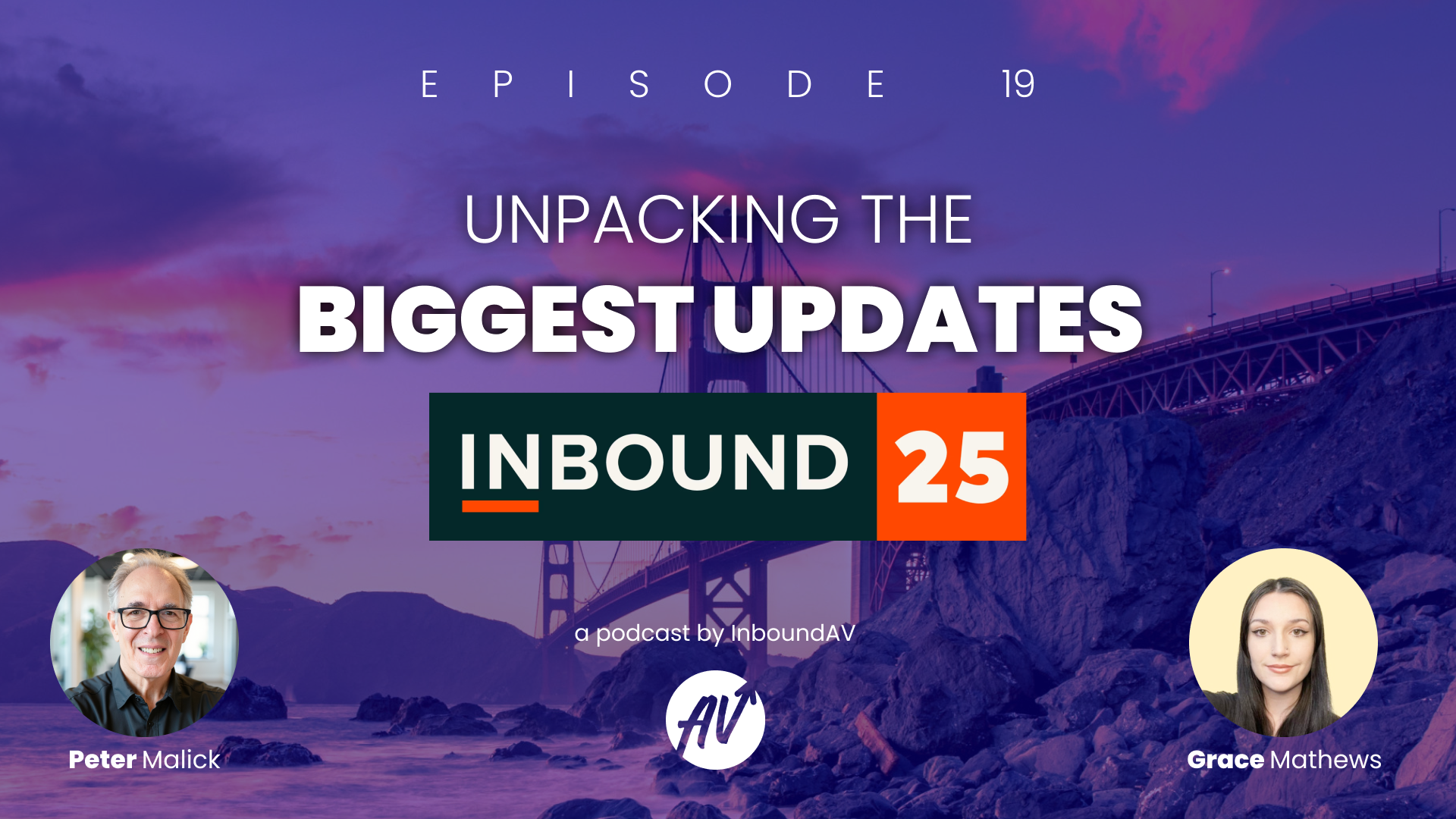 Episode 19: Unpacking the biggest updates from INBOUND 2025