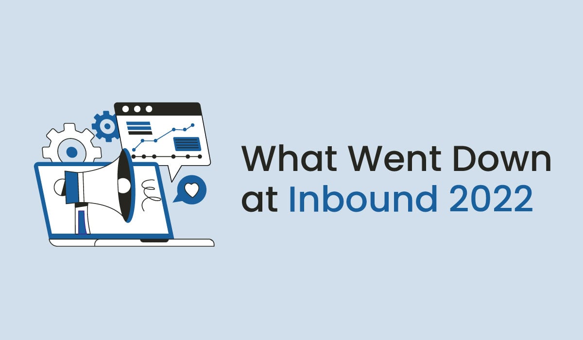 Event Recap–HubSpot’s Inbound 2022